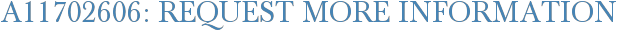 A11702606: Request More Information