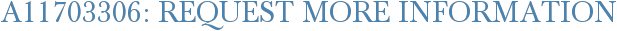 A11703306: Request More Information