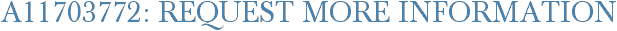 A11703772: Request More Information