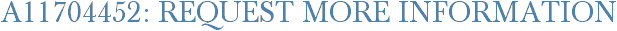 A11704452: Request More Information