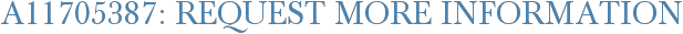 A11705387: Request More Information