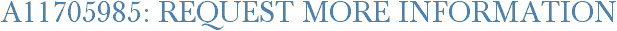A11705985: Request More Information