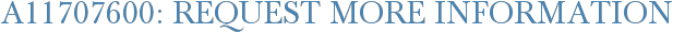 A11707600: Request More Information