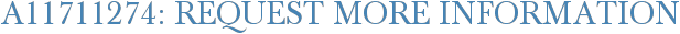 A11711274: Request More Information