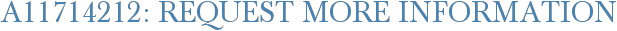 A11714212: Request More Information