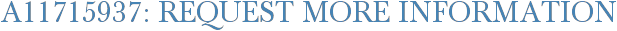 A11715937: Request More Information