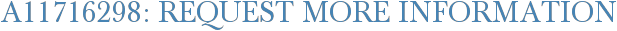 A11716298: Request More Information
