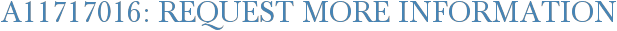 A11717016: Request More Information