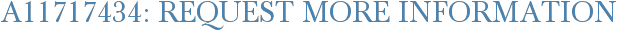 A11717434: Request More Information