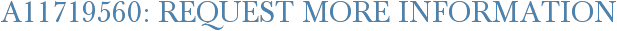 A11719560: Request More Information