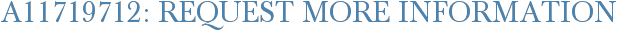 A11719712: Request More Information