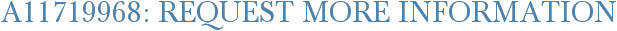 A11719968: Request More Information