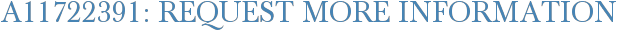 A11722391: Request More Information