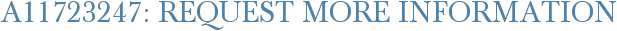 A11723247: Request More Information
