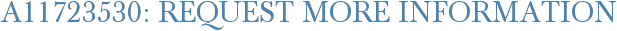 A11723530: Request More Information