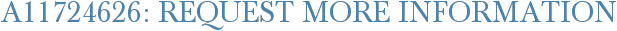 A11724626: Request More Information