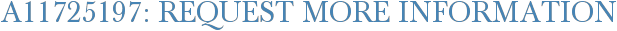 A11725197: Request More Information