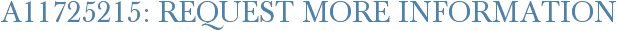 A11725215: Request More Information