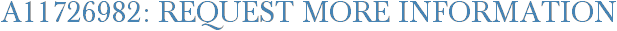 A11726982: Request More Information