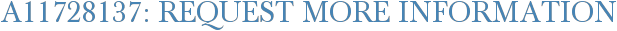 A11728137: Request More Information