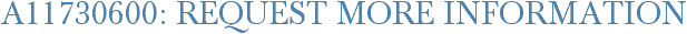 A11730600: Request More Information