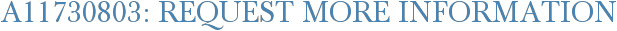A11730803: Request More Information