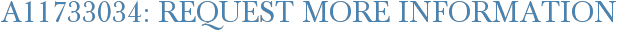 A11733034: Request More Information