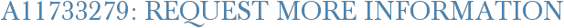 A11733279: Request More Information