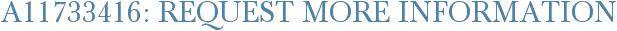 A11733416: Request More Information