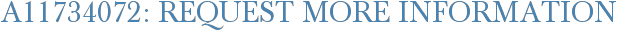 A11734072: Request More Information