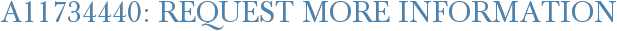 A11734440: Request More Information