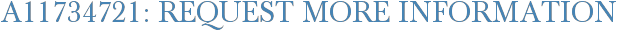 A11734721: Request More Information