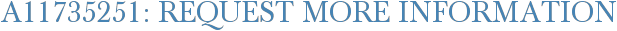 A11735251: Request More Information