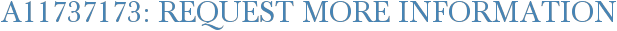A11737173: Request More Information