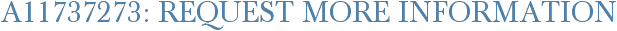 A11737273: Request More Information