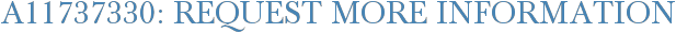 A11737330: Request More Information