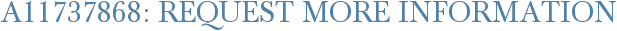 A11737868: Request More Information