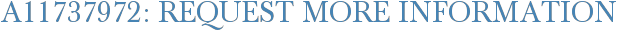 A11737972: Request More Information