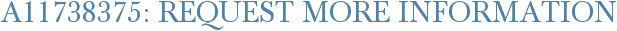 A11738375: Request More Information
