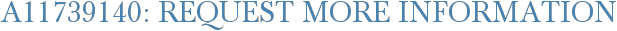 A11739140: Request More Information