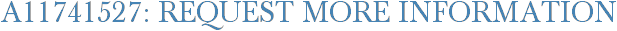 A11741527: Request More Information