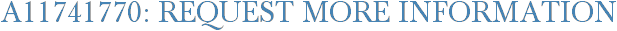 A11741770: Request More Information