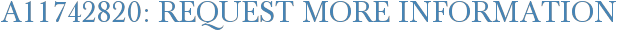A11742820: Request More Information