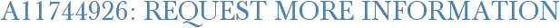 A11744926: Request More Information