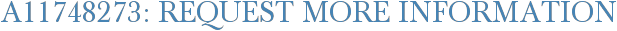 A11748273: Request More Information