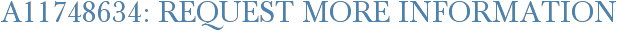 A11748634: Request More Information
