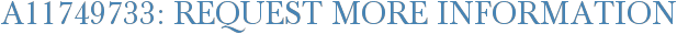 A11749733: Request More Information