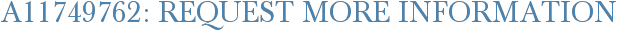 A11749762: Request More Information