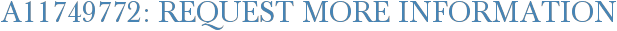 A11749772: Request More Information