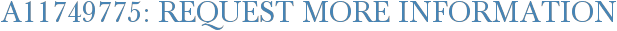 A11749775: Request More Information